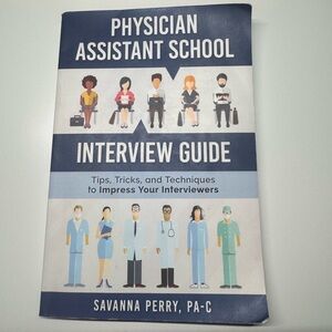 Physician Assistant School Interview Guide by Savanna Perry PA-C
